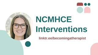 NCMHCE Interventions Practice Questions | Pass the NCMHCE with Clinical Decision-Making Tips