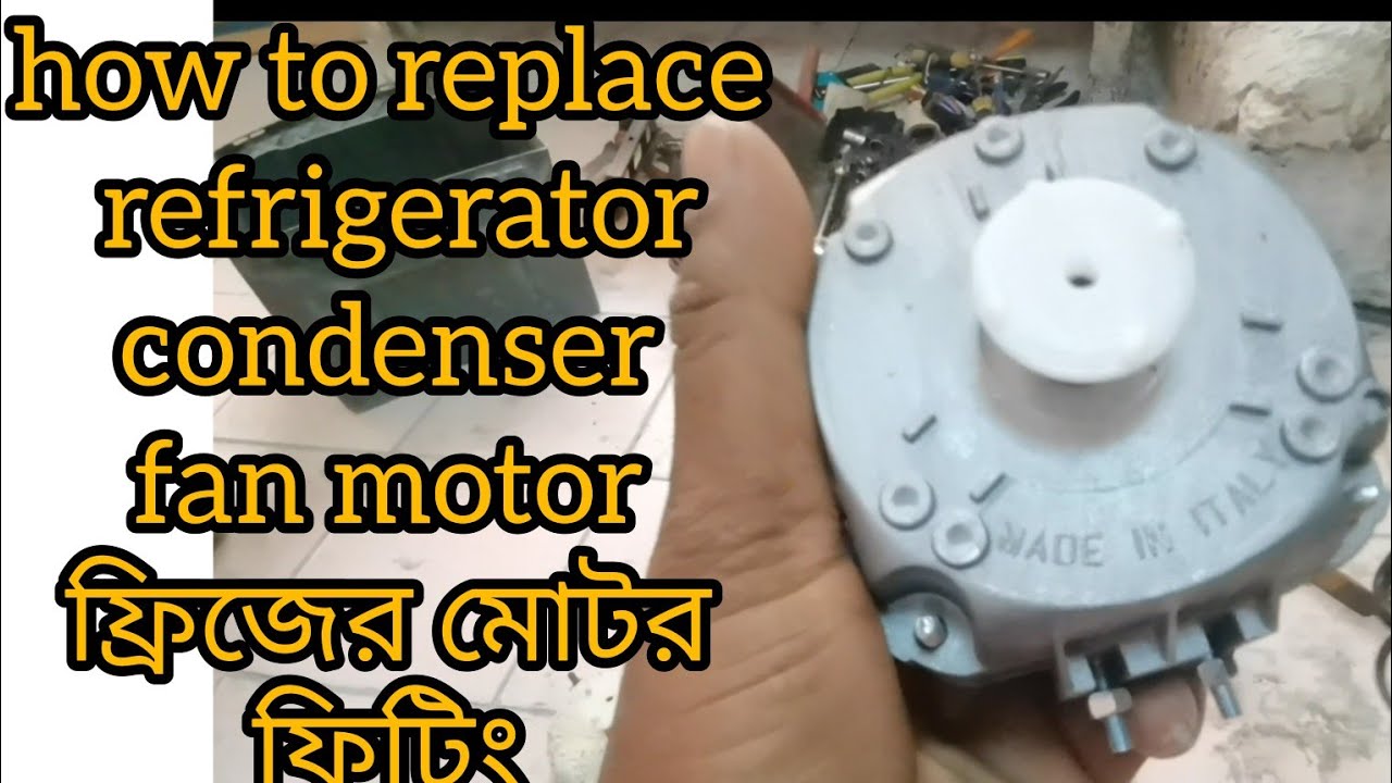 how to replace refrigerator condenser fan motor in Hindi_ Bangla