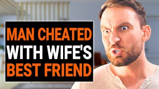 MAN CHEATED WITH WIFE'S BEST FRIEND | @DramatizeMe