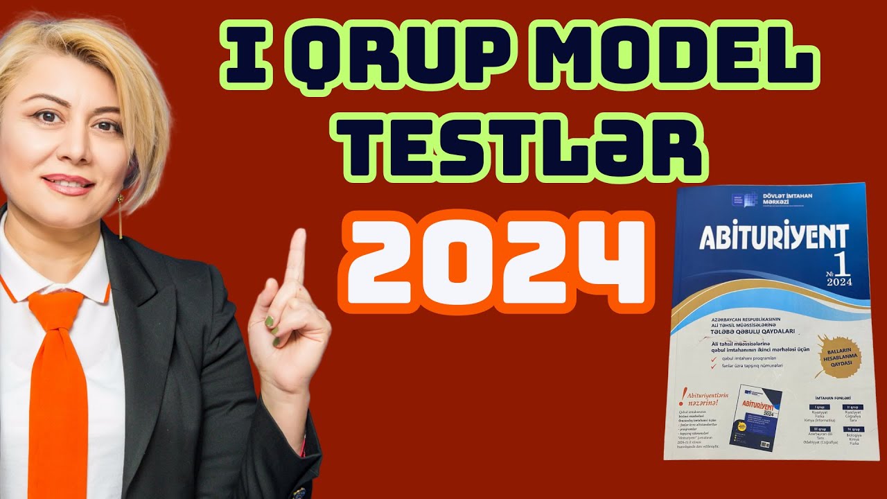 Abituriyent  jurnalı 2024 1-ci Qrup Blok Riyaziyyat.MODEL TESTLƏR.İşin Sirri  Və  Açıqlamalar