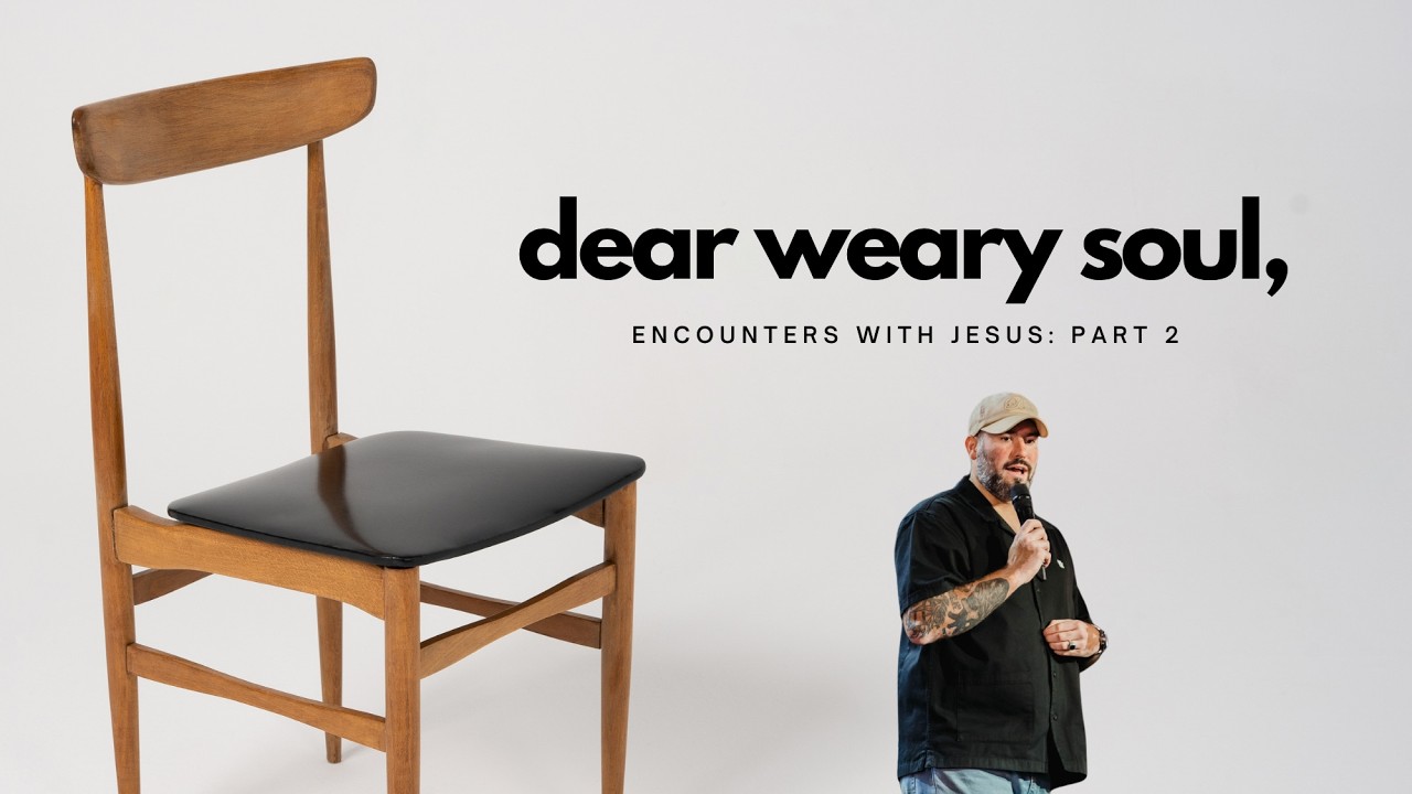 Encounters with Jesus: Part 2 - Dear Weary Soul - Pastor Andrew Damazio