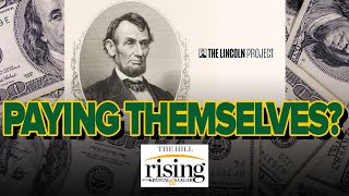 Saagar and Ryan Grim: Never Trump GRIFTING Lincoln project CAUGHT paying themselves millions