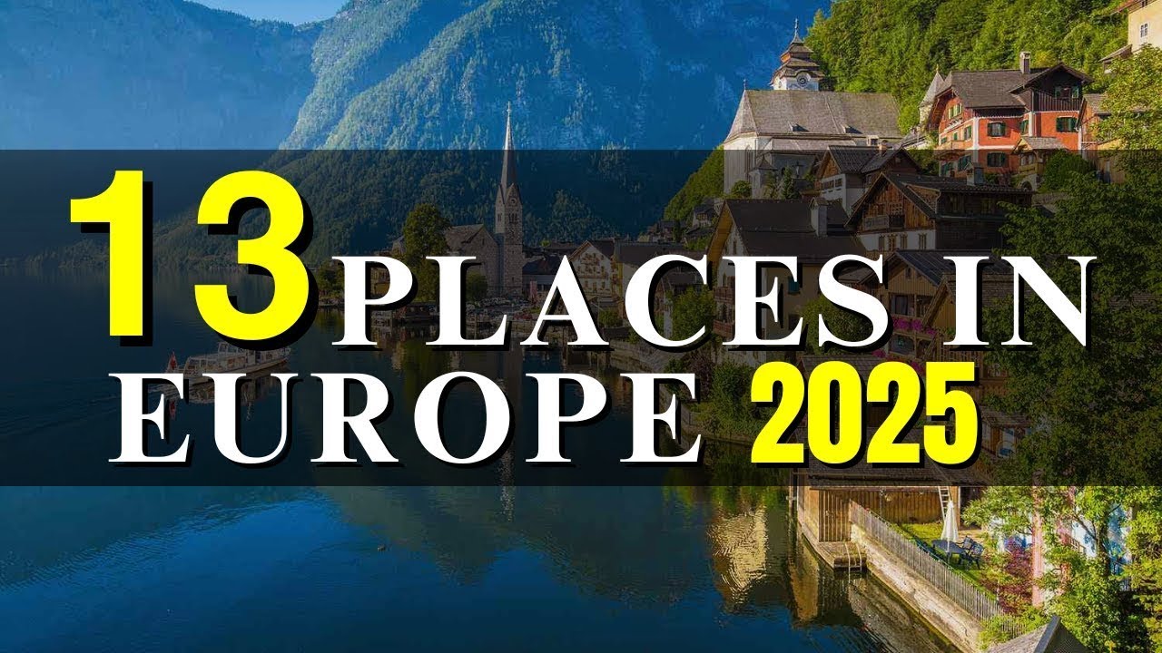 Top 13 Best Places to Visit in Europe 2025 | Travel Guide - YouTube