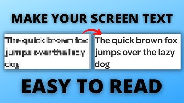 How To Make Text On Your Screen EASY TO READ By Dynamic Tech