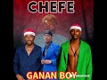 GANAN BOY CHEFE OFFCIAL mp3