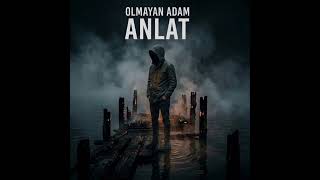 Olmayan Adam - Anlat