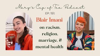 Get Smarter about Racism, Religion, Marriage and Mental Health with Blair Imani | Mary&#39;s Cup of Tea