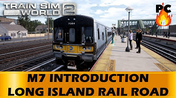 M7 INTRODUCTION - Long Island Rail Road - Train Sim World 2 1080p60fps