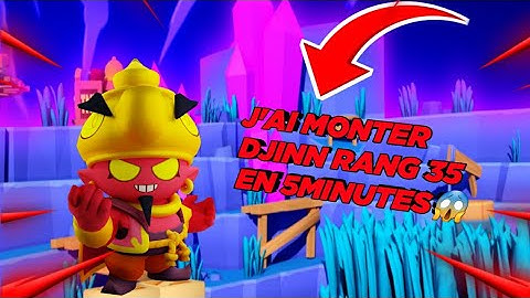 J' monter djinn rang 35 en 5minutes