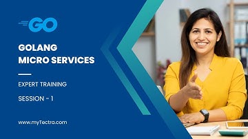 Golang Micro Services Training - Tutorial 1 - Introduction Online Demo Session - myTectra