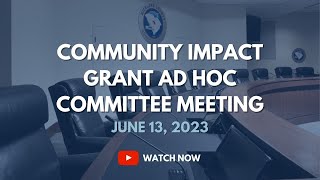Community Impact Grant Committee Meeting - June 13, 2023