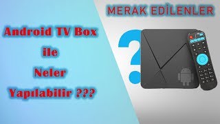 Android Tv Box İle Neler Yapılabilir ? Merak Edilenler