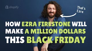 Black Friday How to Make 1 Million w Ezra Firestone 2019