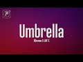 Rihanna - Umbrella (Lyrics) ft. JAY-Z