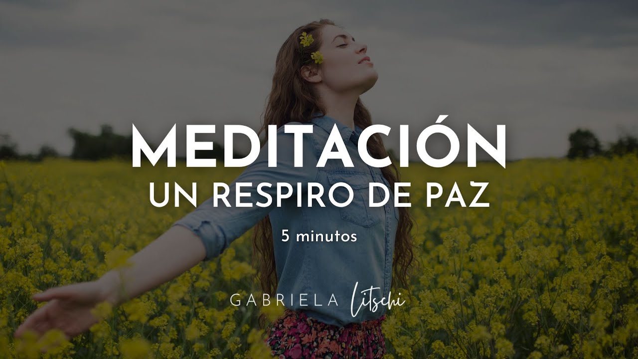 Meditación guiada 🌱 Un Respiro de Paz ✨ Libérate del estrés en 5 minutos @Gabriela Litschi