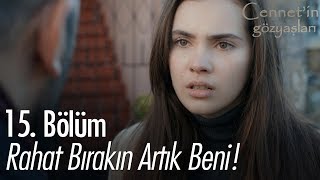 Rahat bırakın artık beni! - Cennet'in Gözyaşları 15. Bölüm