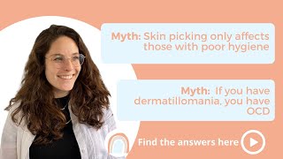 Demystifying Dermatillomania: Debunking Myths & Revealing Truths
