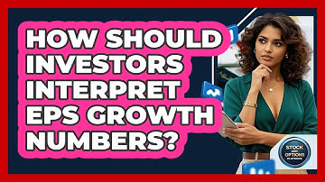 How Should Investors Interpret EPS Growth Numbers? - Stock and Options Playbook
