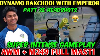 DYNAMO GAMING Full Bakchodi With Emperor 😂 AWM + M249 Funny + Intense Gameplay PUBG Mobile