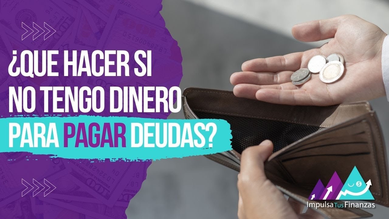 💸 ¿Qué hacer si NO TENGO DINERO para pagar DEUDAS? 💰 SALIR DE DEUDAS 💲 ...