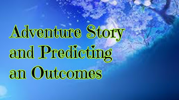 Adventure Story and Predicting an Outcomes