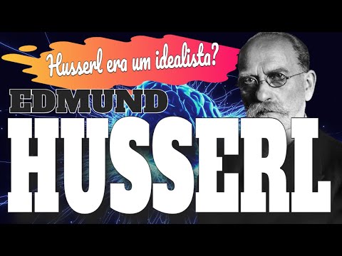 Vídeo: Husserl era um idealista?