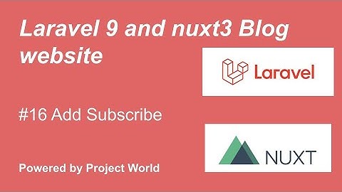 #16 Add subscribe functionality | Laravel and Nuxtjs