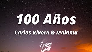 Carlos Rivera \& Maluma - 100 Años (Letra\/Lyrics)