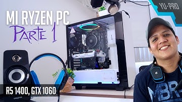 Cómo armar una PC Trabajo / Gamer - PC BuilD [PART 1]
