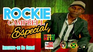 ROCKIE CAMPBELL-ESPECIAL REGGAE HITS / ACERVO CENTRAL REGGAE RAIZ.