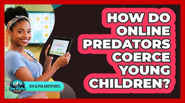 How Do Online Predators Coerce Young Children?