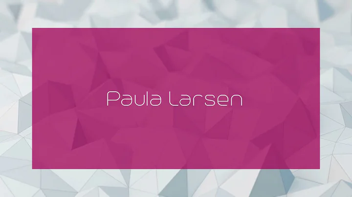 Paula Larsen - appearance