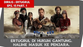 ALUR CERITA DIRILIS ERTUGRUL EPS.15-1 | ERTUGRUL DI HUKUM GANTUNG OLEH SULTAN AL-AZIZ.