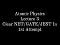 Lecture 3 || Atomic Physics || Bohr Model