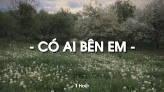 Có Ai Bên Em (1 Hour) - KHOAI x Huann x KProx「Lo - Fi Ver.」 / Audio Lyrics Video