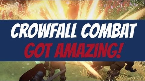 Crowfall Combat Got AMAZING!
