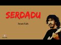Serdadu - Iwan Fals (Lirik Serdadu) #iwanfals