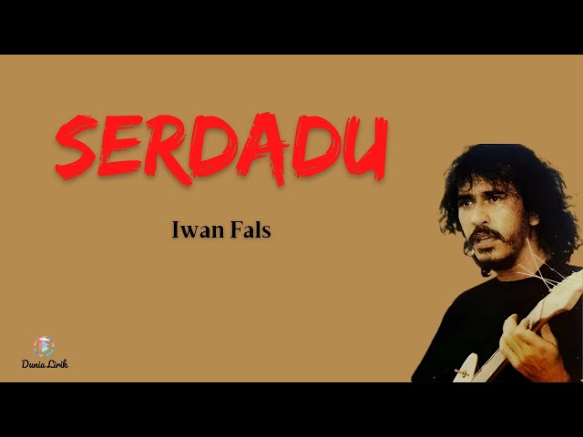 Serdadu - Iwan Fals (Lirik Serdadu) #iwanfals class=