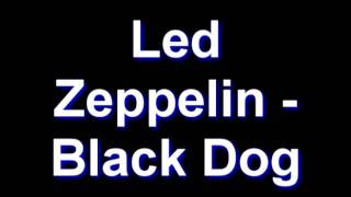 Led Zeppelin - Black Dog