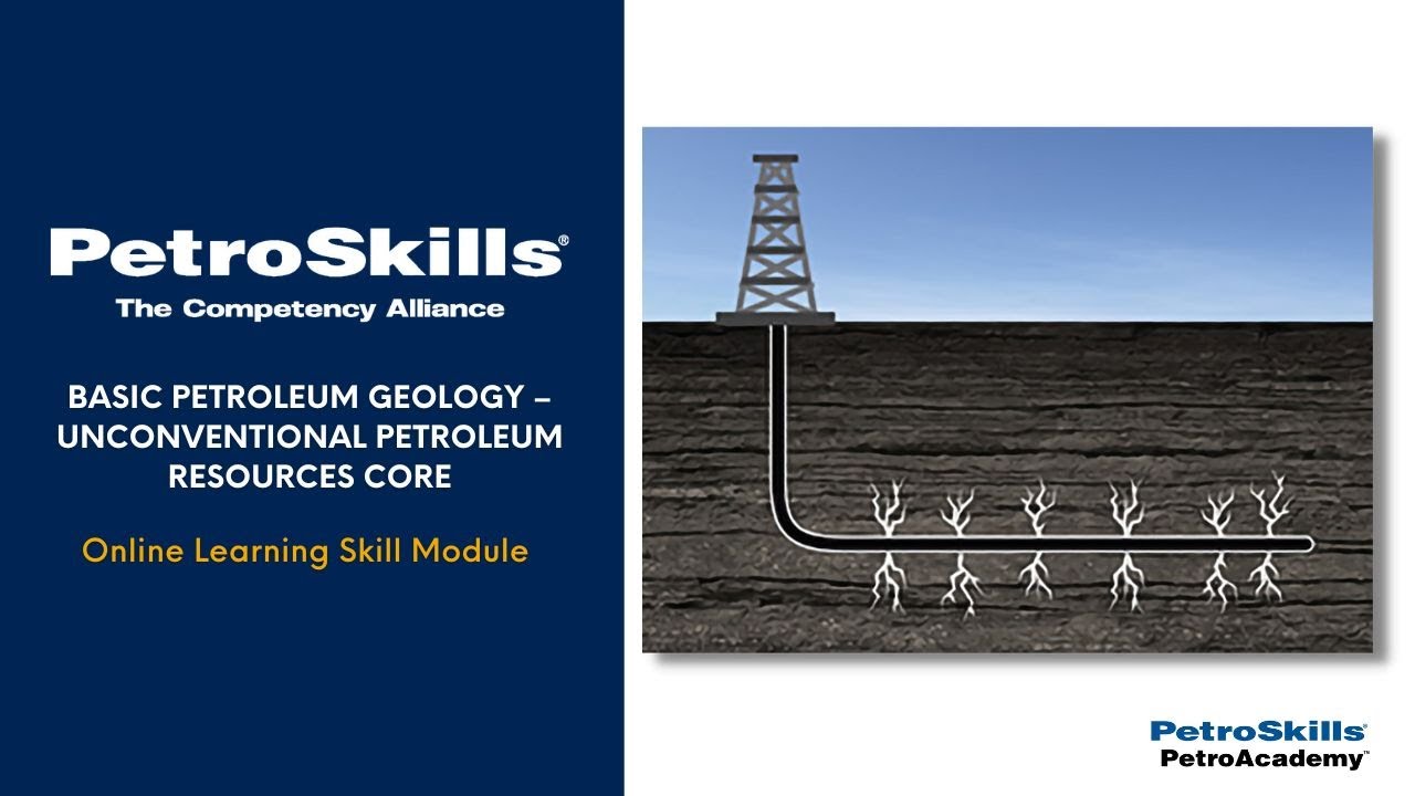 PetroSkills: Basic Petroleum Geology – Unconventional Petroleum Resources Core - PetroAcademy
