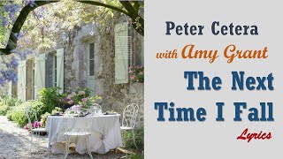 Peter Cetera & Amy Grant_ The Next Time I Fall_Lyrics