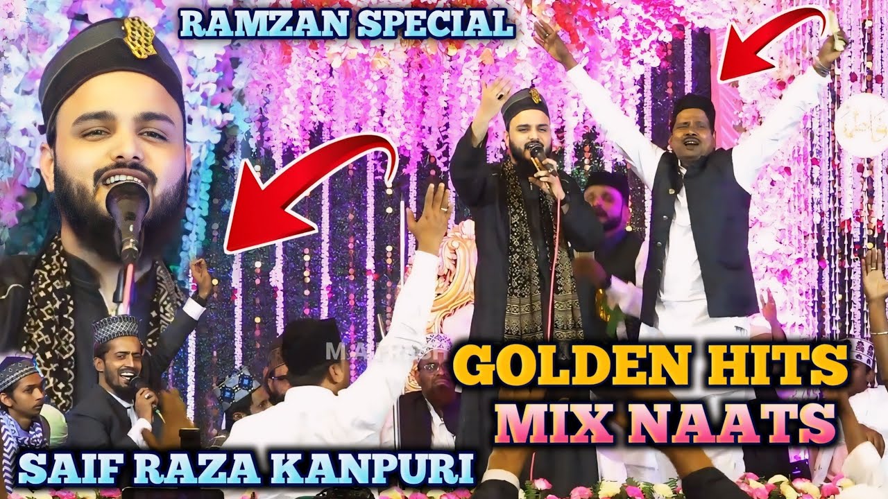 Saif Raza Kanpuri   Ramzan Special   Golden Mix Naats