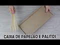 CAIXA DE PAPELÃO - ORGANIZADOR DO LIXO AO LUXO