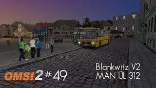 OMSI #49 | WIP Blankwitz V2 | MAN ÜL 312 | Line 813 ► Langendorf