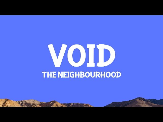 The Neighbourhood - Void (Lyrics)