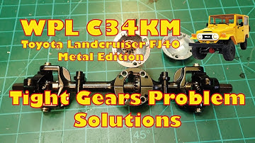 WPL C34KM  Landcruiser FJ40 Build, Mods, Upgrades Part 7: Tight Gears Problem - Solutions