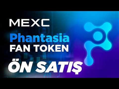 MEXC ÖN SATIŞ I Phantasia FANT Token Ön Satıştan Al I M-Günlükleri Etkinlikleri