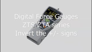 Users Guide Digital Force Gauges ZTS/ZTA series Invert the +  signs