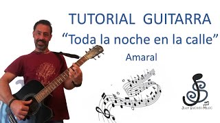 🎸 Toda la noche en la calle -AMARAL 🤩-Como tocar, tutorial guitarra, acordes, letra, pdf y tablatura