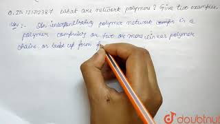 What are network polymers Give two examples.